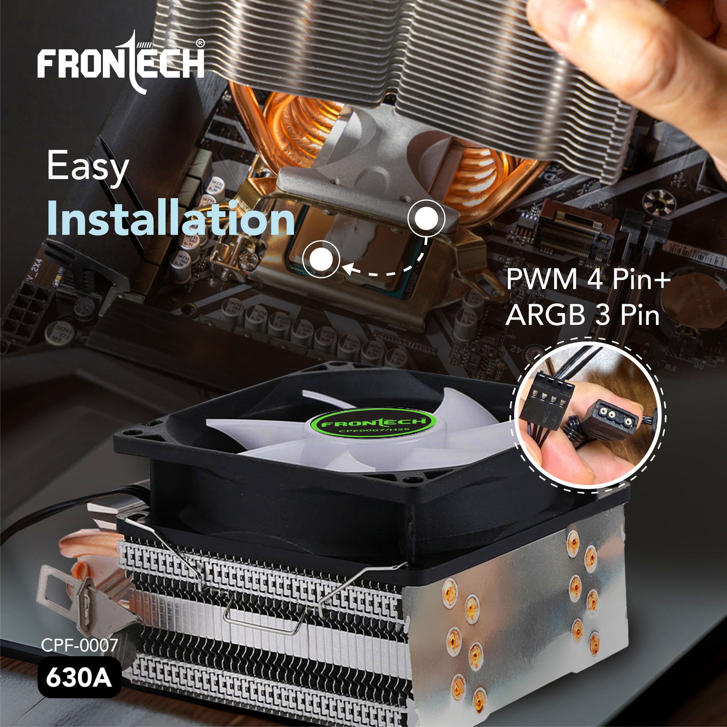 Frontech 630A CPU Air Cooler | 6 Copper Heat Pipes, 120mm RGB Fan, 1800 RPM | Supports LGA 1700 & AM5 | PWM 4-Pin + ARGB 3-Pin | Super Silent Cooling with Heatsink (CPF-0007) Frontech 630A CPU Air Cooler | 6 Copper Heat Pipes, 120mm RGB Fan, 1800 RPM | Supports LGA 1700 & AM5 | PWM 4-Pin + ARGB 3-Pin | Super Silent Cooling with Heatsink (CPF-0007)